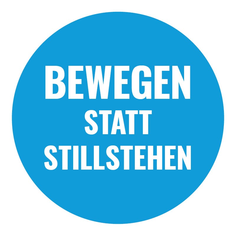 bewegen statt stillstehen